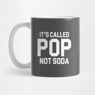 It's Pop Not Soda Mug